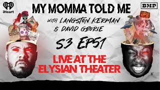 S3 Ep 51 My Momma Told Me LIVE at The Elysian Theater  MY MOMMA TOLD ME [upl. by Alcock]