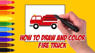 Learn How to Draw and Color FIRE TRUCK in Easy Way for KIDS and Toddler [upl. by Annodas]