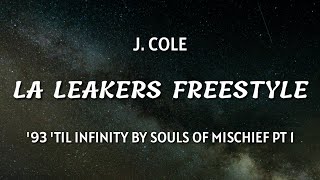 J Cole  La Leakers Freestyle Lyrics 93 Til Infinity by Souls of Mischief pt1 [upl. by Duarte]