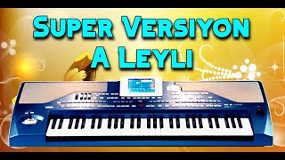 Yeni Super Versiyon  A Leyli  Sintezator Gozel ifa \ Dinlemeye Deyer [upl. by Ciapas]