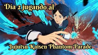 Dia 2 jugando al Jujutsu Kaisen Phantom Parade [upl. by Yrkcaz]