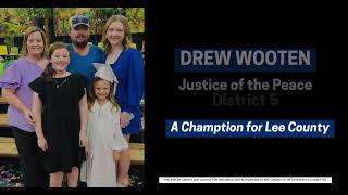 Keep Lee County strong and reelect Drew Wooten [upl. by Hsemin739]