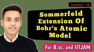 Sommerfeld extension of bohrs atomic model  Sommerfeld model of atom  elliptical orbit of atom [upl. by Goerke]