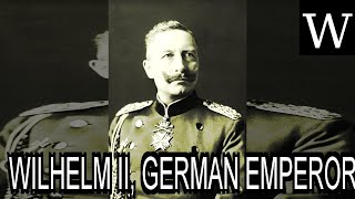 WILHELM II GERMAN EMPEROR  Documentary [upl. by Kippy826]