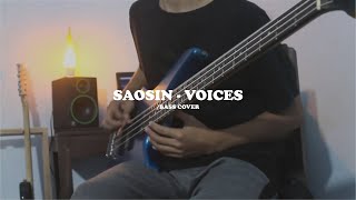 SAOSIN  VOICES  BASS COVER [upl. by Shelman]