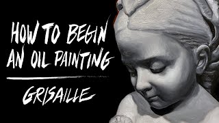 How To Begin An Oil Painting Grisaille Underpainting Layer [upl. by Zulch902]