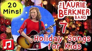 20 Min of Laurie Berkner Holiday Music Videos  7 Holiday Songs for Kids [upl. by Anicnarf99]