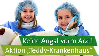 Keine Angst vorm Arzt Aktion quotTeddyKrankenhausquot – Initiative Kindergesundheit [upl. by Nonez]