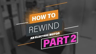 How to rewind an electric motor  Part 2 [upl. by Amelus]