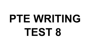 PTE Writing test 8 [upl. by Ettebab]