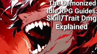 Skill and Trait Damage Explained  The Demonized Idle RPG Guide [upl. by Itsrik220]