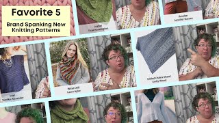 Fave Five Brand New Knitting Patterns [upl. by Remoh]