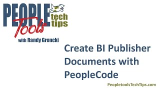 Create BI Publisher Documents with PeopleCode [upl. by Seaton631]