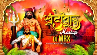 Khandoba Mashup  Khandoba Song DJ  Nonstop Khandoba DJ Song  MRX Remix [upl. by Adlog]