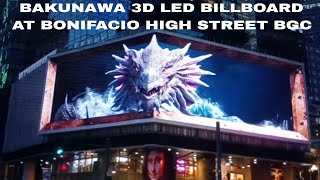 Bakunawa 3D LED Billboard  Bonifacio High Street  Bonifacio Global City  BGC [upl. by Atiuqehs686]