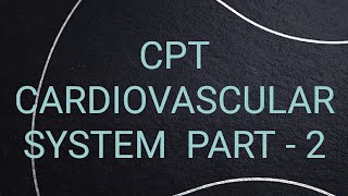 Cpt circulatory system  circulatory system medical coding malayalam guidelines tips and tricks [upl. by Fried346]