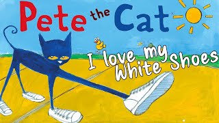 Pete The Cat I Love My White Shoes Children’s Picture Book By James Dean and Eric Litwin [upl. by Arak]