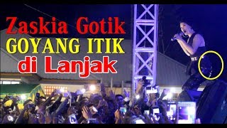 PANAS ARTIS Zaskia GOTIK Goyang Itik •¨•♫♪ Lanjak Batang Lupar  Perbatasan Kalimantan [upl. by Einnaej]