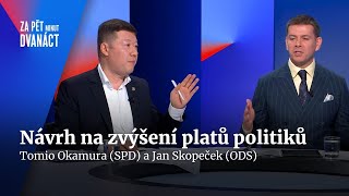 Okamura vs Skopeček Návrh na zvýšení platů politiků  Za pět minut dvanáct [upl. by Nosnirb131]