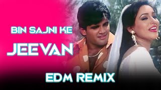 Bin Sajni Ke Jeevan EDM Remix  Dj Ah Remix [upl. by Lymn351]