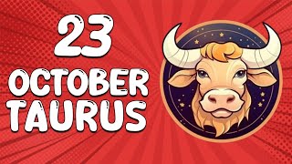 Todays Horosope  TAURUS ♉ October 23 2024 ♉ horoscope for today [upl. by Refitsirhc345]