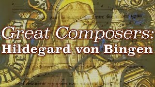 Great Composers Hildegard von Bingen [upl. by Nahtad]