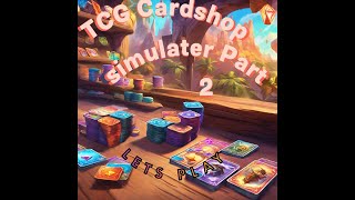 Lets play Tcg Card Shop Sim part 2 2024 gameplay [upl. by Wickman]