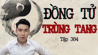 CHUYỆN MA CHÚ 3 DUY  TẬP 384 ĐỒNG TỬ TRÙNG TANG [upl. by Alicia]