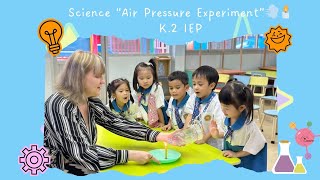 Science “Air Pressure Experiment”💨🕯️K2 IEP [upl. by Gerfen]