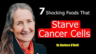 These 7 Foods STARVE CANCER amp Beat Disease 🔥 Barbara ONeil [upl. by Myer]