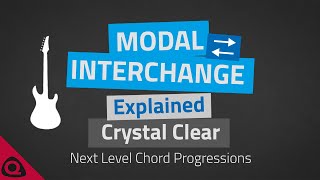 MODAL INTERCHANGE Explained Crystal Clear – Next Level Chord Progressions [upl. by Adaiha]