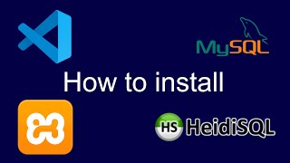 How to install Visual Studio Code  XAMPP  MySQL  Heidi SQL [upl. by Fadas46]