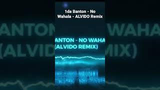 1da Banton  No Wahala  ALVIDO Remix [upl. by Nonnahsed]