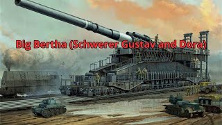 Big Bertha Schwerer Gustav and Dora [upl. by Nohsav]