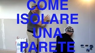 COME ISOLARE ACUSTICAMENTE UNA PARETE VLOG TUTORIAL CASA [upl. by Odirfliw]