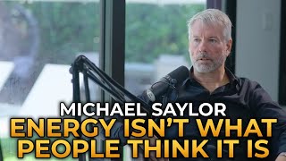 Michael Saylor  Energy Isn’t What People Think It Is [upl. by Nybor686]