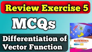 Review Exercise 5  MCQS unit 12 differentiation of vector function class 12 New mathematics book [upl. by Ancelin576]