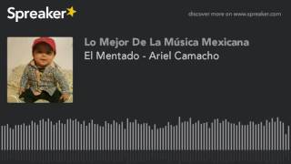 El Mentado  Ariel Camacho made with Spreaker [upl. by Nema498]