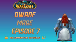 World of Warcraft Playthrough Dwarf Mage Ep 7 [upl. by Nahta]