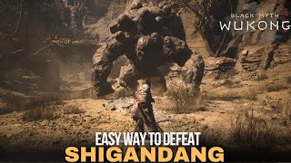 Black Myth Wukong  How to Kill Shigandang Easy Way [upl. by Nnylirak902]