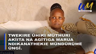 Twekire ûhiki no Mûthuri akîita na agîtiga marua ndikanathekie mûndûrûme ûngî [upl. by Zorina]