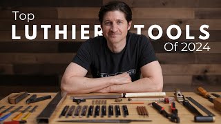 Top Luthier Tools Of 2024 [upl. by Welcher188]