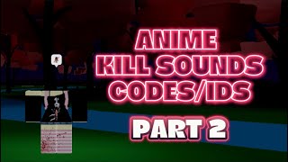 Anime Kill Sound CodesIDs  PART2  ROBLOX [upl. by Etnovaj]