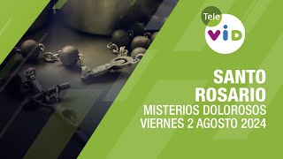 Santo Rosario de hoy Viernes 2 Agosto de 2024 📿 Misterios Dolorosos TeleVID SantoRosario [upl. by Barb]