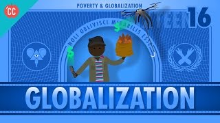 Globalization and Trade and Poverty Crash Course Economics 16 [upl. by Adehsor566]