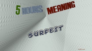 surfeit  6 nouns which are synonyms of surfeit sentence examples [upl. by Earehs]