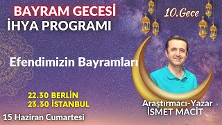 BAYRAM GECESİ İHYA PROGRAMI 10Gece  İSMET MACİT [upl. by Benco303]