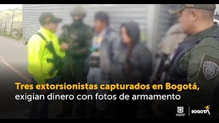 Con imágenes de armamento extorsionaban en Bogotá la Policía capturó a tres personas en flagrancia [upl. by Esteban]