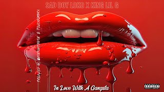 King Lil G x Sad Boy Loko  In Love with a Gangsta Remix Prod by OneEightSeven amp PoucaSombra [upl. by Ahsened912]