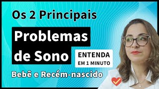 2 Principais Problemas de Sono no Bebê e Recém Nascido [upl. by Brownson]